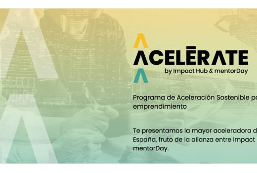 Impact Hub y mentorDay lanzan Acelérate, la mayor aceleradora de emprendimiento sostenible de España